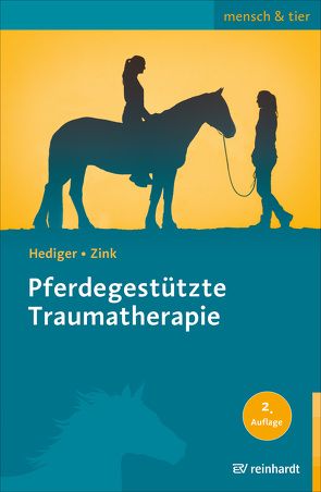 Pferdegestützte Traumatherapie von Hediger,  Karin, Zink,  Roswitha