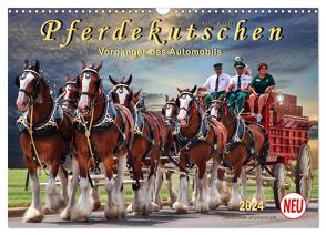 Pferdekutschen – Vorgänger des Automobils (Wandkalender 2024 DIN A3 quer), CALVENDO Monatskalender von Roder,  Peter