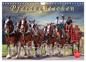 Pferdekutschen – Vorgänger des Automobils (Wandkalender 2024 DIN A4 quer), CALVENDO Monatskalender von Roder,  Peter