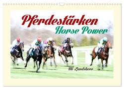 Pferdestärken Horse Power (Wandkalender 2024 DIN A3 quer), CALVENDO Monatskalender von Landsherr,  Uli