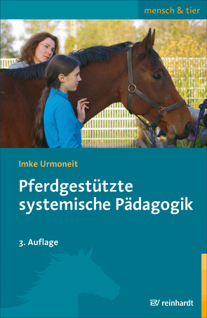 Pferdgestützte systemische Pädagogik von Urmoneit,  Imke