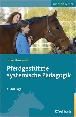 Pferdgestützte systemische Pädagogik von Urmoneit,  Imke