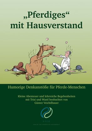 „Pferdiges“ mit Hausverstand von Veichtlbauer,  Günter