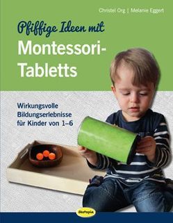 Pfiffige Ideen mit Montessori-Tabletts von Eggert,  Melanie, Org,  Christel