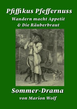Pfiffikus Pfeffernuss – Wandern macht Appetit & Die Räuberbraut – Sommerdrama von Wolf,  Marion