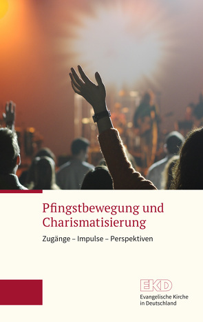 Pfingstbewegung und Charismatisierung von Evangelischen Kirche in Deutschland (EKD)