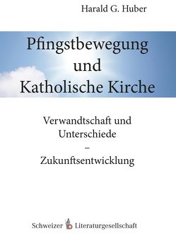 Pfingstbewegung und Katholische Kirche von Huber,  Harald G.