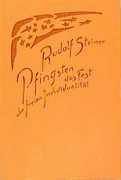 Pfingsten, das Fest der freien Individualität von Steiner,  Rudolf