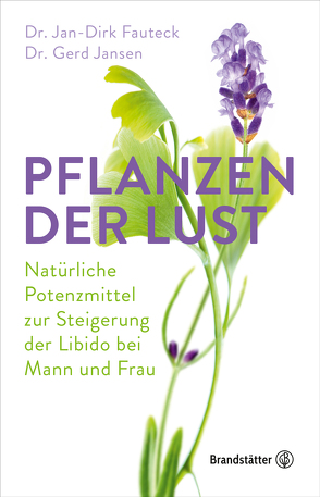 Pflanzen der Lust von Fauteck,  Dr. Jan-Dirk, Jansen,  Gerd