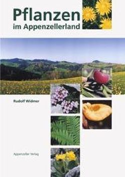 Pflanzen im Appenzellerland von Widmer,  Rudolf