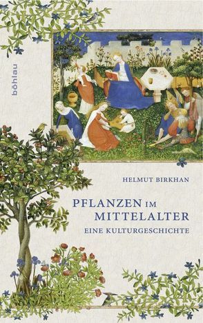 Pflanzen im Mittelalter von Birkhan,  Helmut