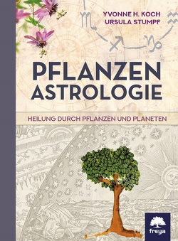 Pflanzenastrologie von Koch,  Yvonne H, Stumpf,  Ursula