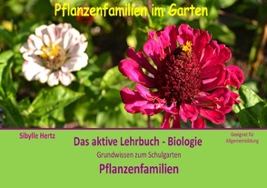 Pflanzenfamilien im Garten – Das aktive Lehrbuch Biologie von Hertz,  Sibylle