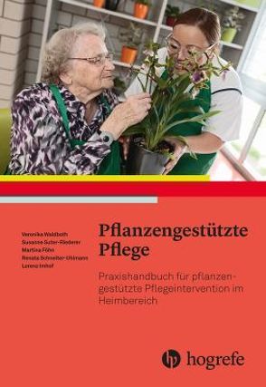Pflanzengestützte Pflege von Föhn,  Martina, Imhof,  Lorenz, Riederer,  Susanne, Ulmann,  Renata, Waldboth,  Veronika