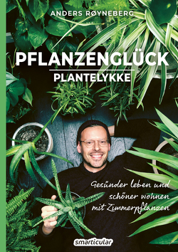 Pflanzenglück von Anders,  Røyneberg, Sabine,  Richter