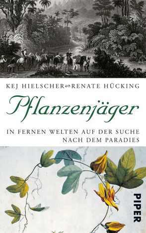 Pflanzenjäger von Hielscher,  Kej, Hücking,  Renate