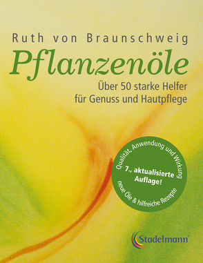 Pflanzenöle – Qualität, Anwendung und Wirkung von Braunschweig,  Ruth von