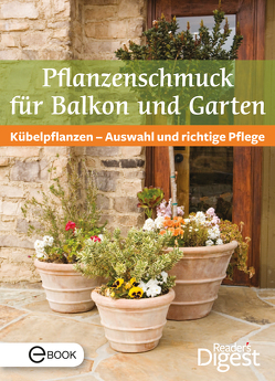 Pflanzenschmuck für Balkon und Terrasse von Digest,  Reader's
