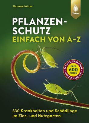 Pflanzenschutz einfach von A bis Z von Lohrer,  Thomas