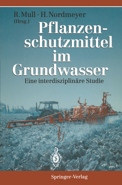 Pflanzenschutzmittel im Grundwasser von Boochs,  P.-W., Lieth,  H., Mull,  Rolf, Nordmeyer,  Henning
