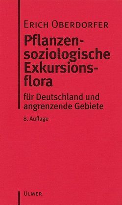 Pflanzensoziologische Exkursionsflora von Müller,  Theo, Oberdorfer,  Erich, Schwabe,  Angelika