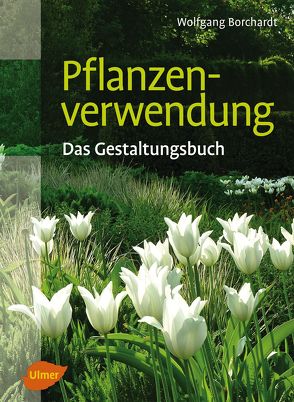 Pflanzenverwendung von Borchardt,  Wolfgang