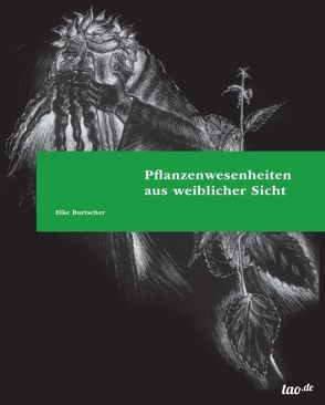 Pflanzenwesenheiten aus weiblicher Sicht von Burtscher,  Elke