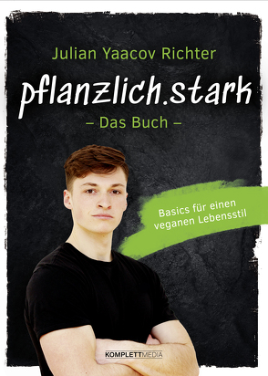 pflanzlich.stark – Das Buch von Richter,  Julian Yaacov