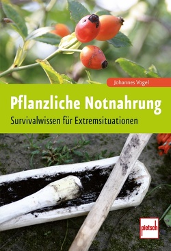 Pflanzliche Notnahrung von Vogel,  Johannes