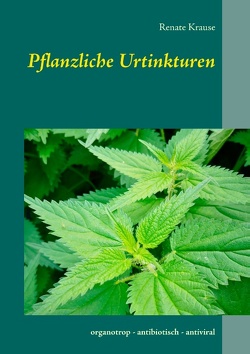 Pflanzliche Urtinkturen von Krause,  Renate