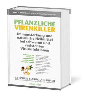 Pflanzliche Virenkiller. Immunstärkung und natürliche Heilmittel bei schweren und resistenten Virusinfektionen. von Buhner,  Stephen Harrod