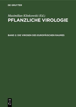 Pflanzliche Virologie / Die Virosen des europäischen Raumes von Klinkowski,  Maximilian