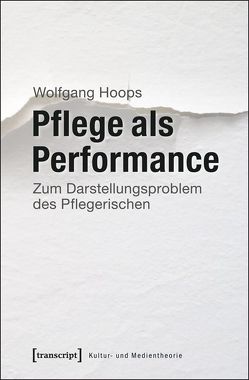 Pflege als Performance von Gahlen-Hoops,  Wolfgang von