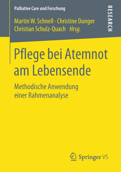 Pflege bei Atemnot am Lebensende von Dunger,  Christine, Schnell,  Martin W, Schulz-Quach,  Christian