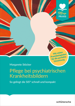 Pflege bei psychiatrischen Krankheitsbildern von Stoecker,  Margarete