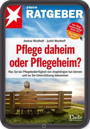 Pflege daheim oder Pflegeheim? von Westhoff,  Andrea, Westhoff,  Justin