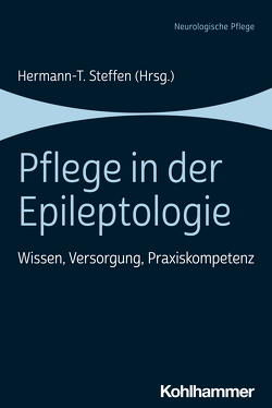 Pflege in der Epileptologie von Brandt,  Christian, Clavecilla,  Nerissa, Döinghaus,  Christiane Schulte, Geelhaar,  Rebekka, Janetzki,  Merle, Lauber,  Margarete, Ott-Ordelheide,  Petra, Ritze,  Michaela, Steffen,  Hermann-T., Sudbrock,  Hedwig, Vollgraf,  Christina