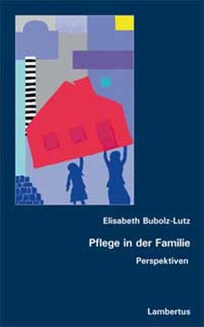 Pflege in der Familie von Bubolz-Lutz,  Elisabeth