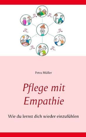 Pflege mit Empathie von Müller,  Petra
