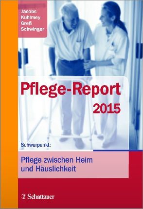 Pflege-Report 2015 von Greß,  Stefan, Jacobs,  Klaus, Kuhlmey,  Adelheid, Schwinger,  Antje