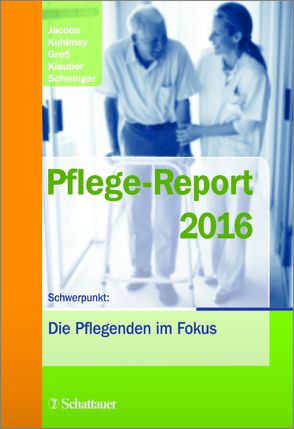 Pflege-Report 2016 von Greß,  Stefan, Jacobs,  Klaus, Klauber,  Jürgen, Kuhlmey,  Adelheid, Schwinger,  Antje