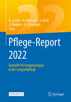 Pflege-Report 2022 von Greß,  Stefan, Jacobs,  Klaus, Klauber,  Jürgen, Kuhlmey,  Adelheid, Schwinger,  Antje