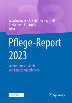 Pflege-Report 2023 von Greß,  Stefan, Jacobs,  Klaus, Klauber,  Jürgen, Kuhlmey,  Adelheid, Schwinger,  Antje