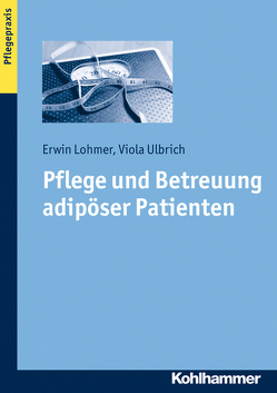 Pflege und Betreuung adipöser Patienten von Lohmer,  Erwin, Ulbrich,  Viola