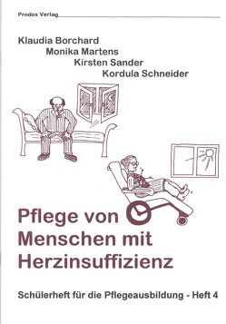 Pflege von Menschen mit Herzinsuffizienz von Becker,  Jenny, Borchard,  Klaudia, Klos,  Judith, Martens,  Monika, Sander,  Kirsten, Schneider,  Kordula