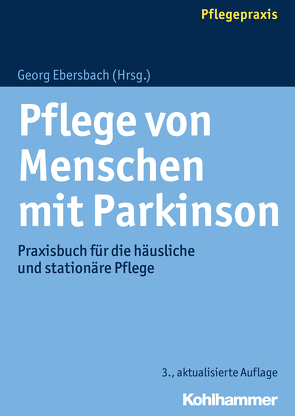 Pflege von Menschen mit Parkinson von Ebersbach,  Georg