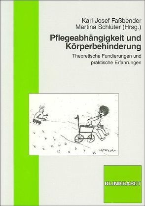 Pflegeabhängigkeit und Körperbehinderung von Fassbender,  Karl J, Schlüter,  Martina