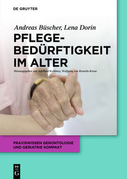 Pflegebedürftigkeit im Alter von Büscher,  Andreas, Dorin,  Lena, Kuhlmey,  Adelheid, Renteln-Kruse,  Wolfgang von
