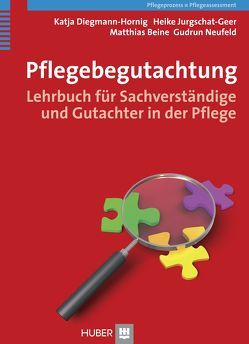 Pflegebegutachtung von Beine,  Matthias, Diegmann-Hornig,  Katja, Jurgschat-Geer,  Heike, Neufeld,  Gudrun