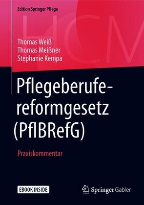 Pflegeberufereformgesetz (PflBRefG) von Kempa,  Stephanie, Meißner,  Thomas, Weiss,  Thomas
